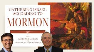 S3 E70 Gathering Israel According to Mormon and Dennis B. Neuenschwander (Mormon 7-9)