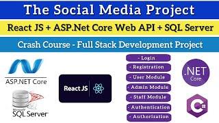 The Social Media Project | Full Stack Web App Using Asp.Net Core Web API | React JS | SQL Server