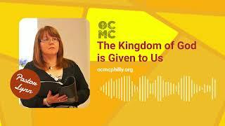 Pastor Lynn's short: The Kingdom of God is Given to Us