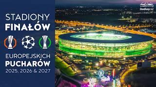 Stadiony Finałów Europejskich Pucharów 2025, 2026 i 2027