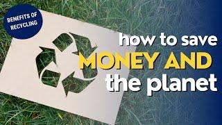 The Benefits of Recycling: How You Can Help The Environment & Save Money | happimess