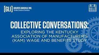 Collective Conversations: Exploring The Kentucky Association of Manufacturers Wage & Benefits Study