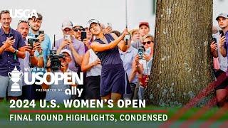 2024 U.S. Women's Open Presented by Ally Highlights: Final Round, Condensed