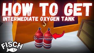 How To GET New INTERMEDIATE OXYGEN TANK in Fisch!