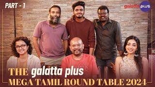 The Galatta Plus Mega Tamil Round Table 2024 | Baradwaj Rangan | Part 1