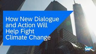 How New Dialogue and Action Will Help Fight Climate Change