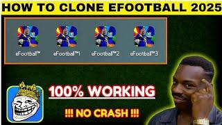 How To CLONE EFOOTBALL 25 MOBILE  | 100% Working  | Fix Crash When Cloning Efootball 2025 Mobile