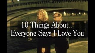 10 Things About Everyone Says I Love You - Woody Allen Locations, Trivia, Deleted Scenes and More