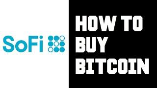 Sofi How To Buy Bitcoin - Sofi How To Buy Crypto - How To Buy Bitcoin Through Sofi Help Guide