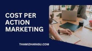 Cost Per Action Marketing | Maximizing Profits with Cost Per Action Marketing: A Comprehensive Guide