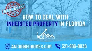 How To Deal With Inherited Property In Florida