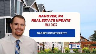 Hanover PA Real Estate Market Update w/ Darren Dickensheets - May 2023