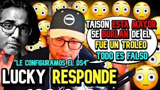 LUCKY RESPONDE A TAISON DE LA PEOR MANERA (DS4) *VIDEO EXCLUSIVO* #6