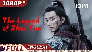 【ENG SUB】The Legend of Zhao Yun | Wuxia, Action | New Chinese Movie | iQIYI Movie English