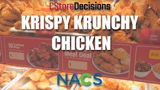 Krispy Krunchy Chicken: Bringing a QSR Look and Feel to Your CStore Operation