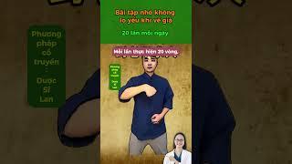 Bài tập nhỏ không lo yếu khi về già #duocsilan #suckhoe #cotruyen #dongy