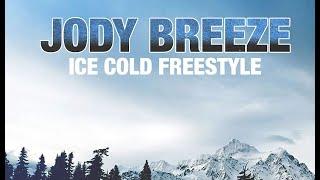 Jody Breeze - Ice Cold Freestyle (Official Music Video)