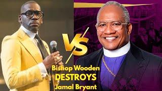 Bishop Patrick Wooden FIRES BACK at Jamal Bryant's RACIST Remarks!