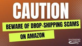 Don't Fall Victim to Amazon Drop-Shipping Scams