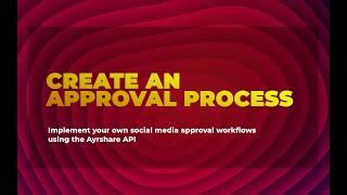 Build a Social Media Approval Process with the Ayrshare API