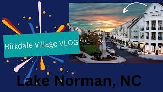 Tour of Birkdale Village Vlog || Charlotte NC Lifestyle & Living || Huntersville North Carolina