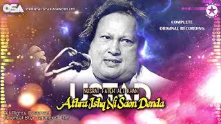 Athra Ishq Ni Saon Denda | Nusrat Fateh Ali Khan | complete full version | OSA Worldwide