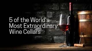 5 of the World’s Most Extraordinary Wine Cellars