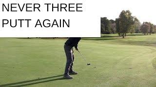 NEVER 3 PUTT AGAIN