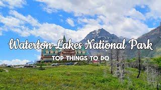 Top Things To Do In Waterton Lakes National Park | Alberta, Canada | Travel