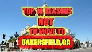 Top 10 Reasons Not To Move To Bakersfield, California.