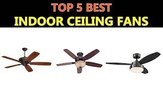 Best Indoor Ceiling Fans 2019 - 2020