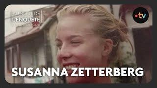 Extrait - Affaire Susanna Zetterberg - Au bout de l'enquête