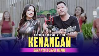 Kini Tinggal Kenangan | KENANGAN - Dara Ayu X Bajol Ndanu (Official Music Video)