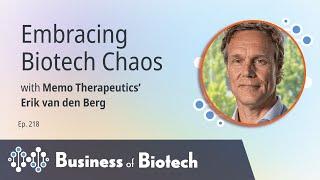 Embracing Biotech Chaos With Memo's Erik van den Berg