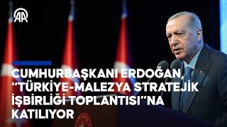 Cumhurbaşkanı Erdoğan, “Yeni Yüzyılda Türkiye-Malezya Stratejik İşbirliği Toplantısı”na katılıyor