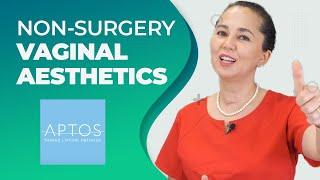 NON-SURGERY VAGINAL AESTHETIC! (WHAT IS APTOS?)