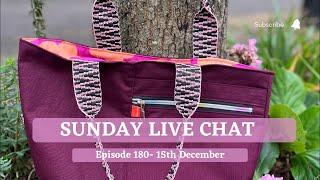 Live Sewing Chat - Episode 180-15th December 2024