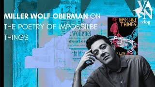 Varn Vlog: Miller Wolf Oberman on the Poetry of Impossible Things
