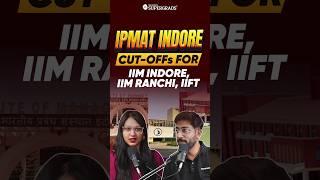 Rapid Fire: IPMAT Cut Offs for IIM Indore, IIM Ranchi & IIFT! | IPMAT Quick-fire Quiz #Shorts