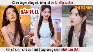 Cô Vợ Duyên Dáng Của Tổng Tài Trở Lại Đầy Bá Đạo, Khi Cô Sinh Cho Anh Một Cặp Song Sinh Nhờ Bạn Thân