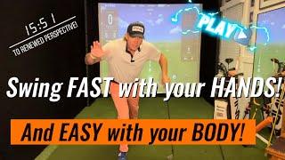 Swing FAST with your HANDS! And EASY with your BODY! #golftips #golfswing #golfinstruction