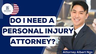 Do I Need a Personal Injury Attorney?