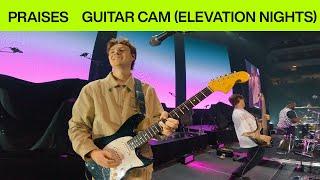 PRAISES | Guitar Cam | Live from Elevation Nights | @elevationrhythm