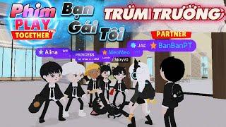 Phim Playtogether | BẠN GÁI TÔI TRÙM TRƯỜNG | BAN BAN