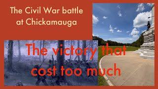 The Victory That Cost Too Much- Chickamauga Civil War Battlefield, GA