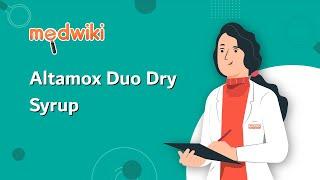 Altamox Duo Dry Syrup | Uses, Work and How to take.