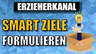 SMART Ziele - Erfolgreich S.M.A.R.T Ziele formulieren (mit Beispielen) | ERZIEHERKANAL