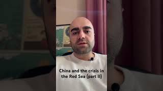 China and the crisis in the Red Sea (part II)