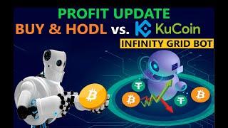 PROFIT UDATE - Bitcoin Buy HODL Investment vs Kucoin Infinity Grid Bot BTC Crypto Trading Strategy