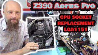 Z390 Aorus Pro LGA1151 CPU Socket Replacement